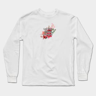 Let your prayers blossom Long Sleeve T-Shirt